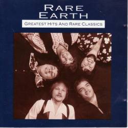 Rare Earth : Greatest Hits and Rare Classics